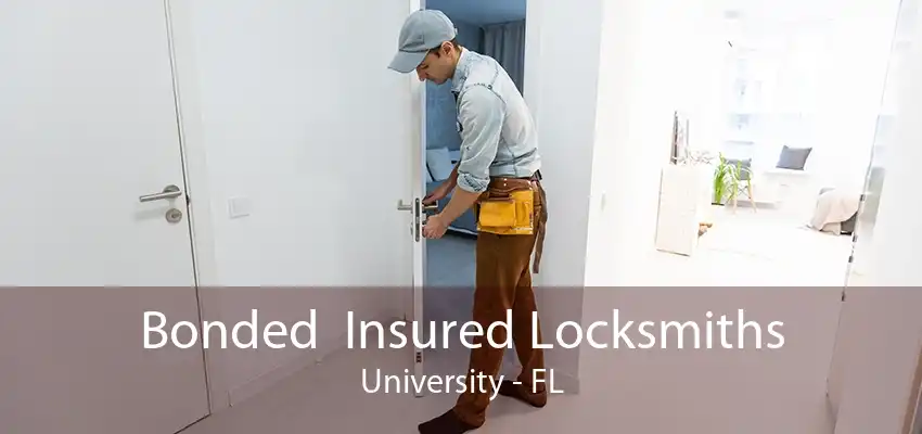 Bonded  Insured Locksmiths University - FL