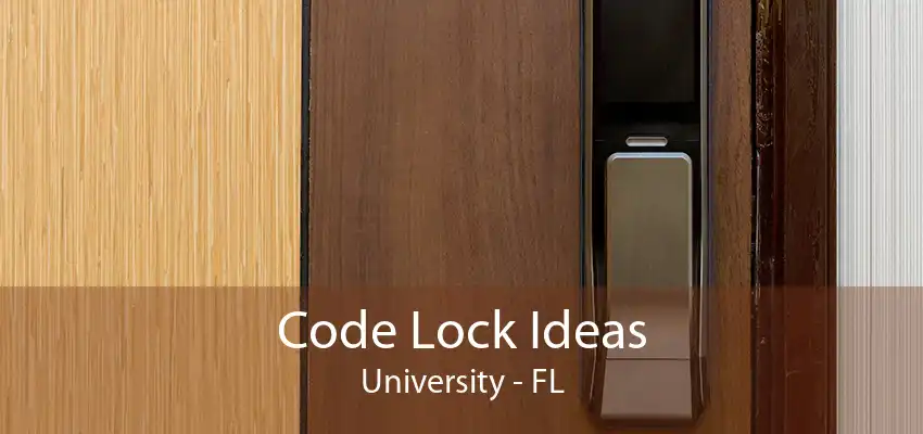 Code Lock Ideas University - FL