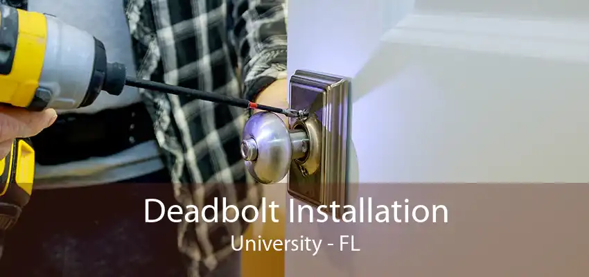 Deadbolt Installation University - FL