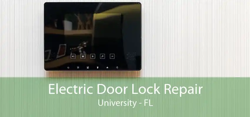 Electric Door Lock Repair University - FL