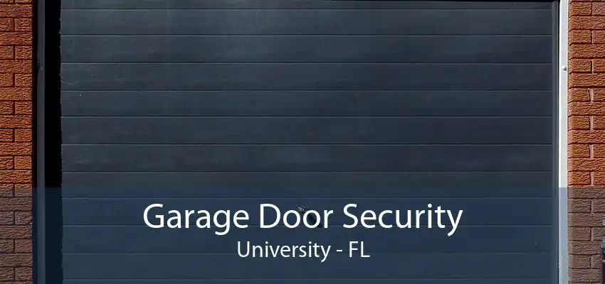 Garage Door Security University - FL