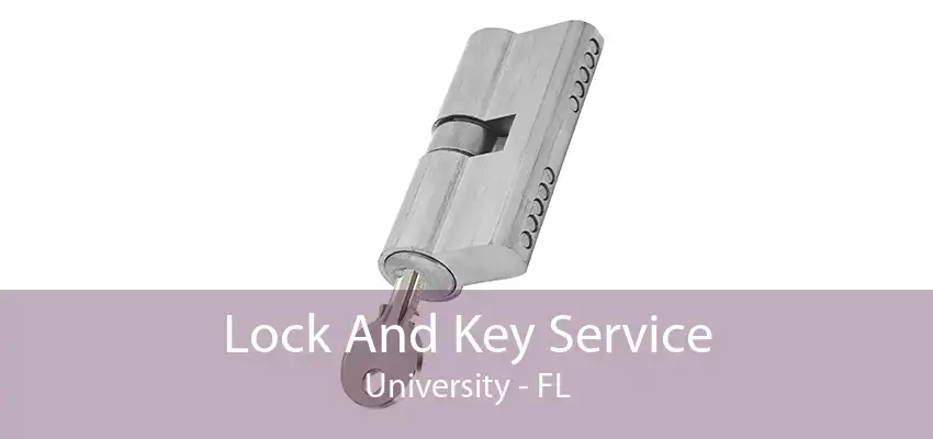 Lock And Key Service University - FL