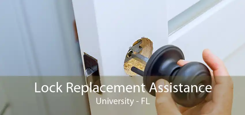 Lock Replacement Assistance University - FL