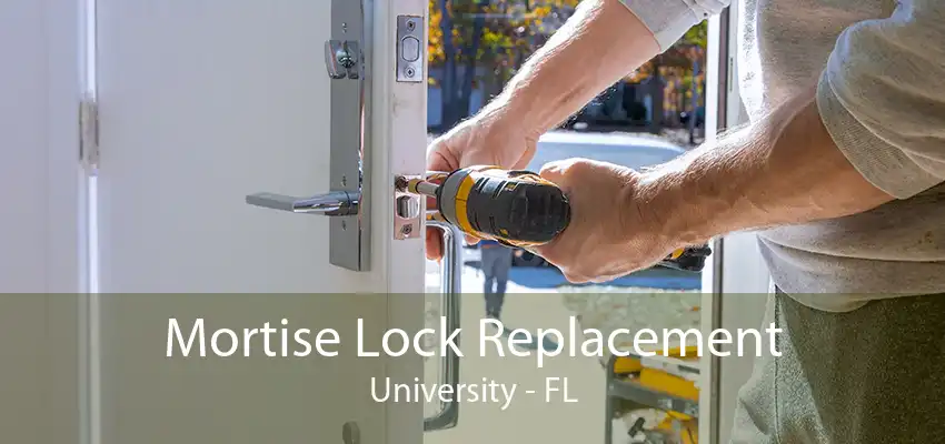 Mortise Lock Replacement University - FL