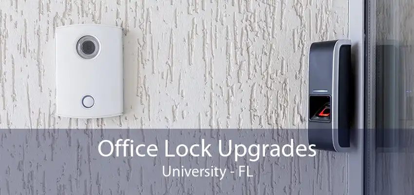 Office Lock Upgrades University - FL