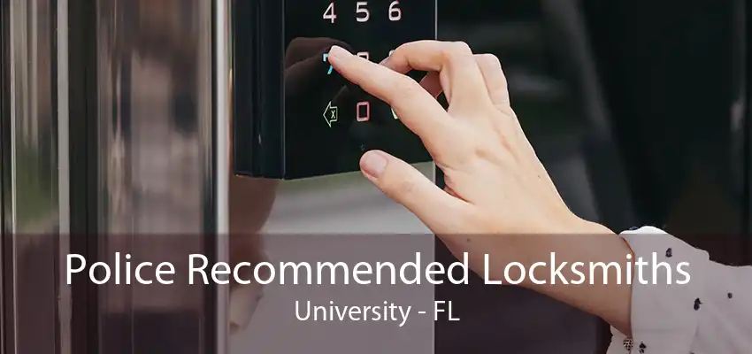 Police Recommended Locksmiths University - FL