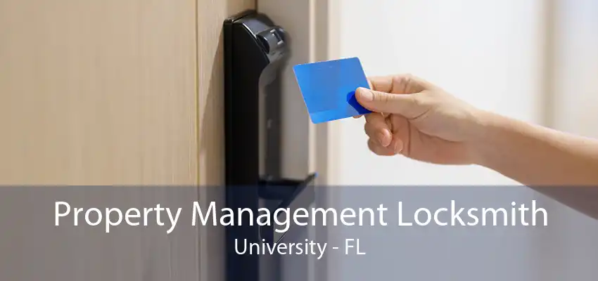 Property Management Locksmith University - FL