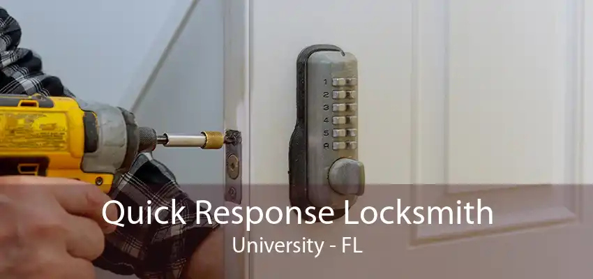 Quick Response Locksmith University - FL